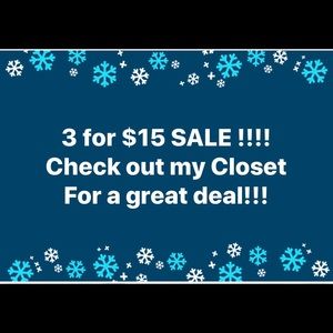 3 for $15 SALE!   Check my closet for great deals!